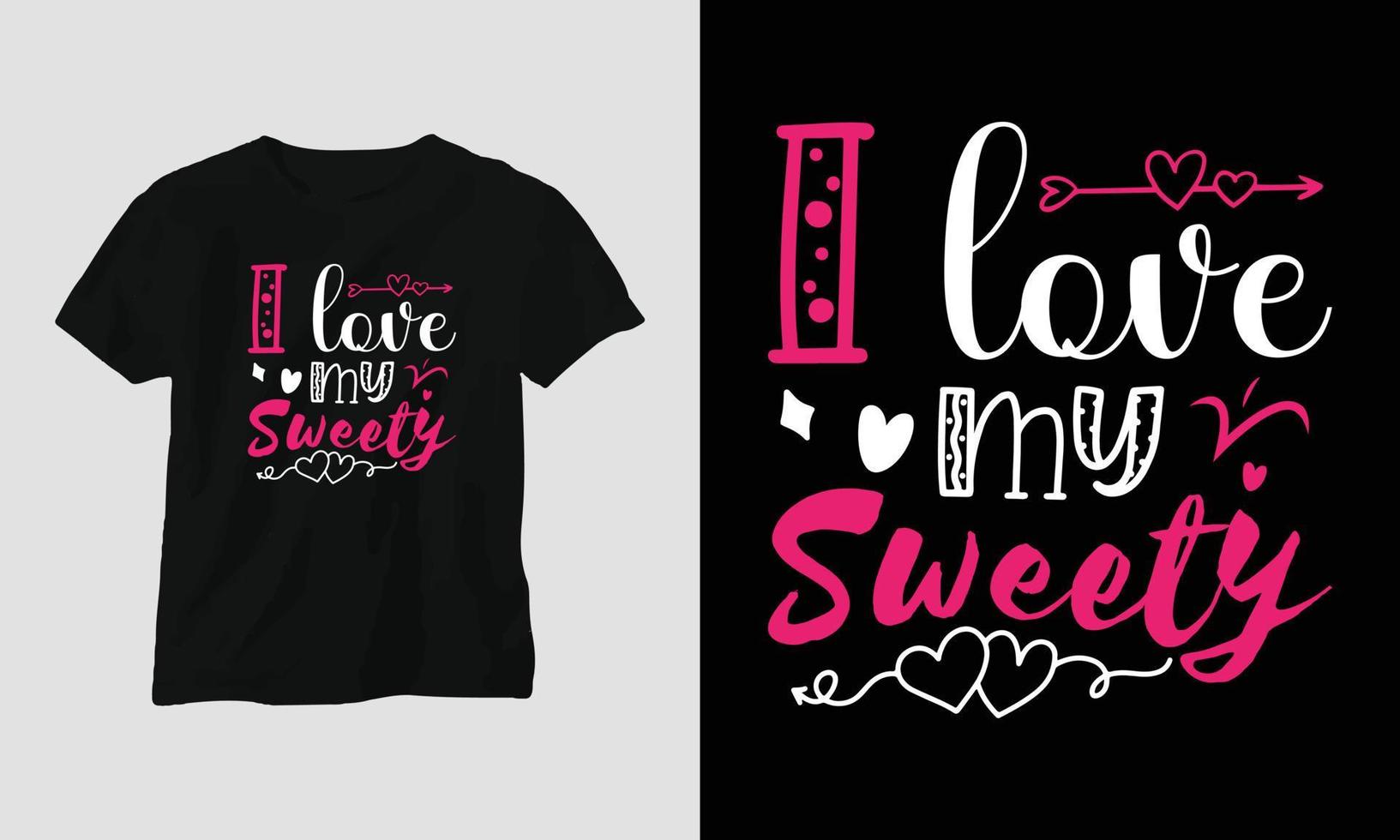 i love my sweety - valentinstag typografie t-shirt design mit herz, pfeil, kuss und motivierenden zitate vektor