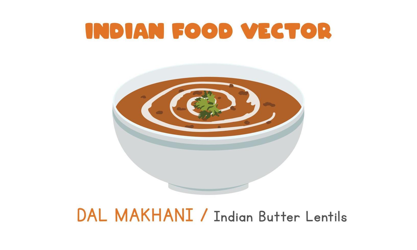 indisches dal makhani - flache vektorillustration der indischen butterlinsen lokalisiert auf weißem hintergrund. Dal Makhani-Clipart-Cartoon. asiatisches Essen. indische Küche. Indisches Essen vektor