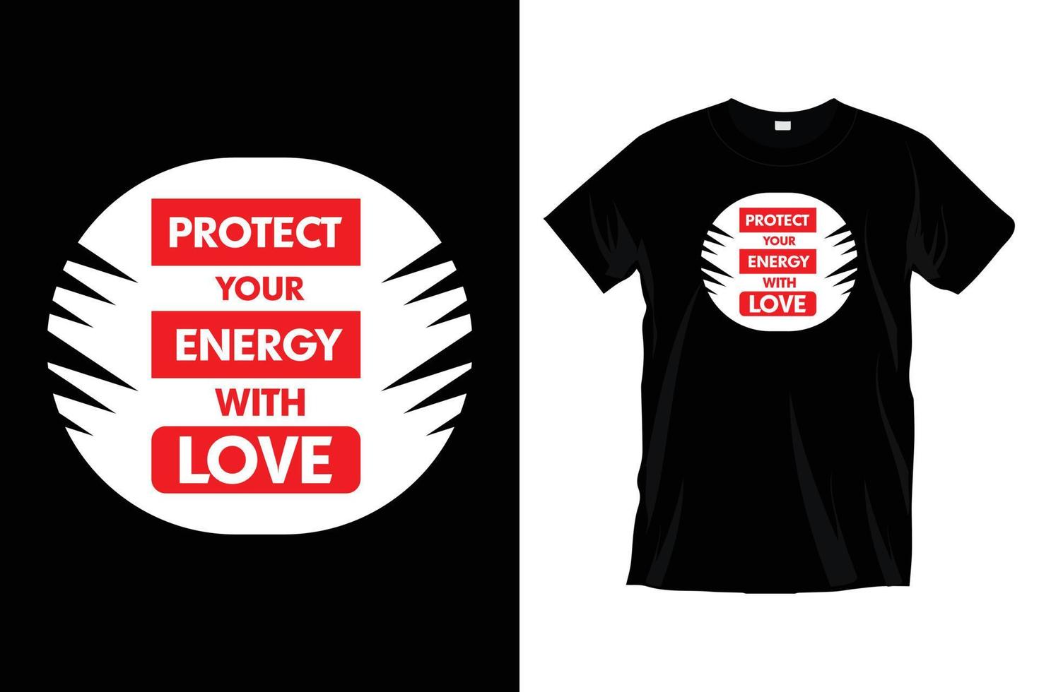 Schütze deine Energie mit Liebe. moderne Liebeszitate Liebesmitteilung Typografie-T-Shirt-Design für Drucke, Bekleidung, Vektor, Kunst, Illustration, Typografie, Poster, Vorlage, trendiges schwarzes T-Shirt-Design. vektor