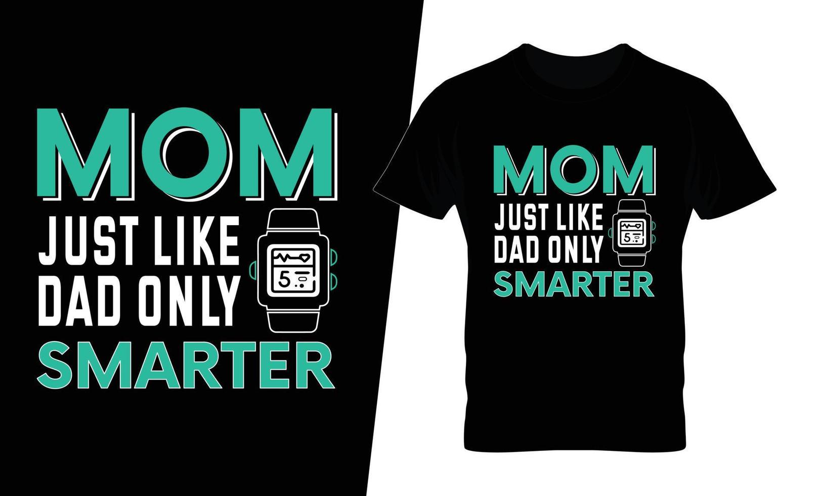 Mama genau wie Papa nur intelligenteres Typografie-T-Shirt-Design vektor