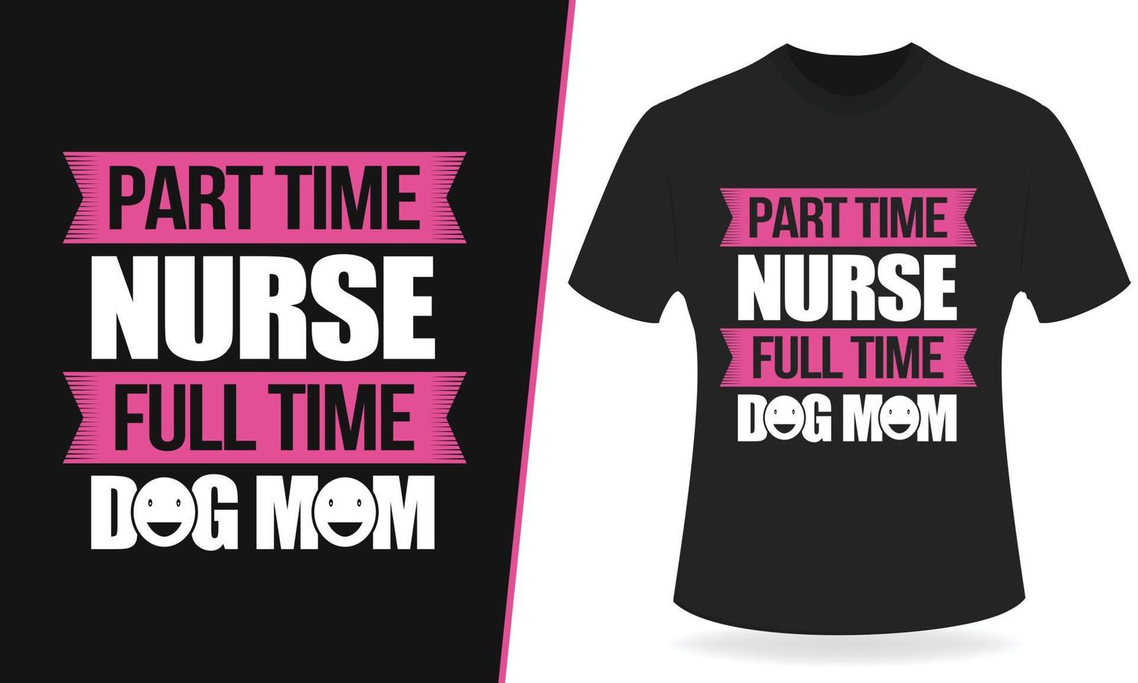 del tid sjuksköterska full tid hund mamma typografi t skjorta design vektor