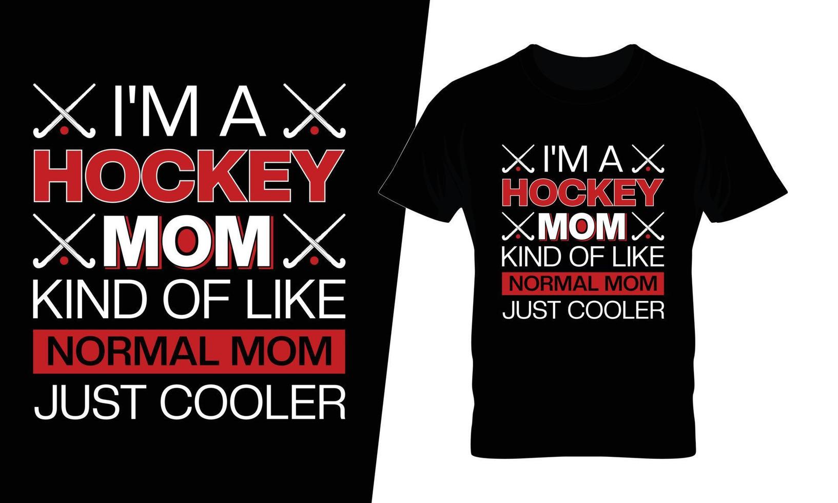 Ich bin eine Hockey-Mutter, ein bisschen wie ein normales Mutter-Typografie-T-Shirt-Design vektor