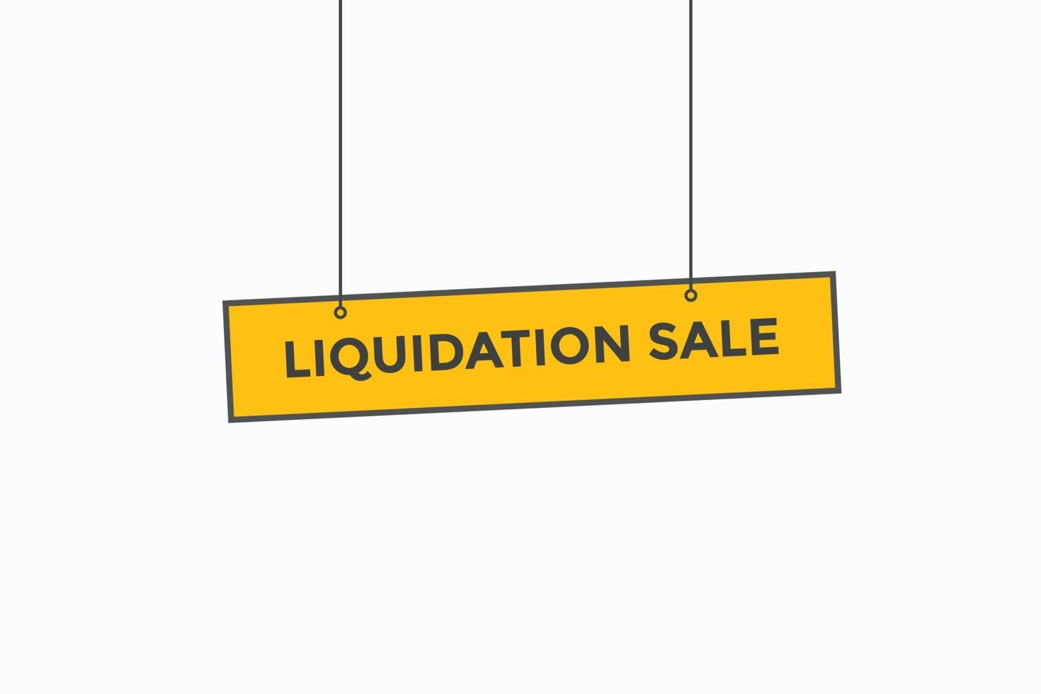 Schaltflächenvektoren für den Liquidationsverkauf. Schild Label Sprechblase Liquidation Verkauf vektor