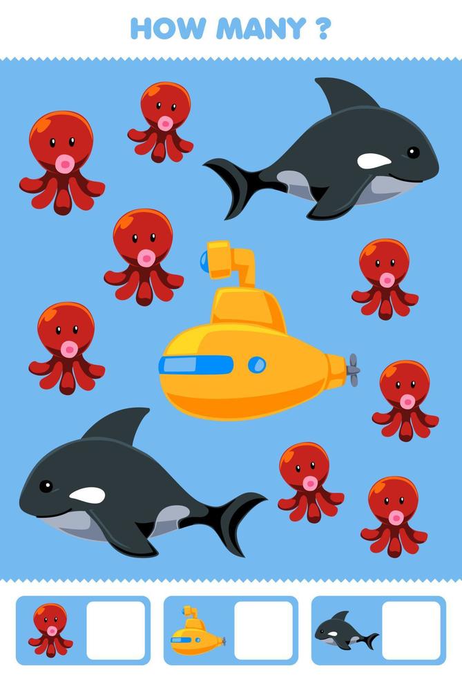 Lernspiel für Kinder, die suchen und zählen, wie viele Bilder von niedlichen Cartoon-Oktopus-U-Boot-Orca druckbares Unterwasser-Arbeitsblatt vektor