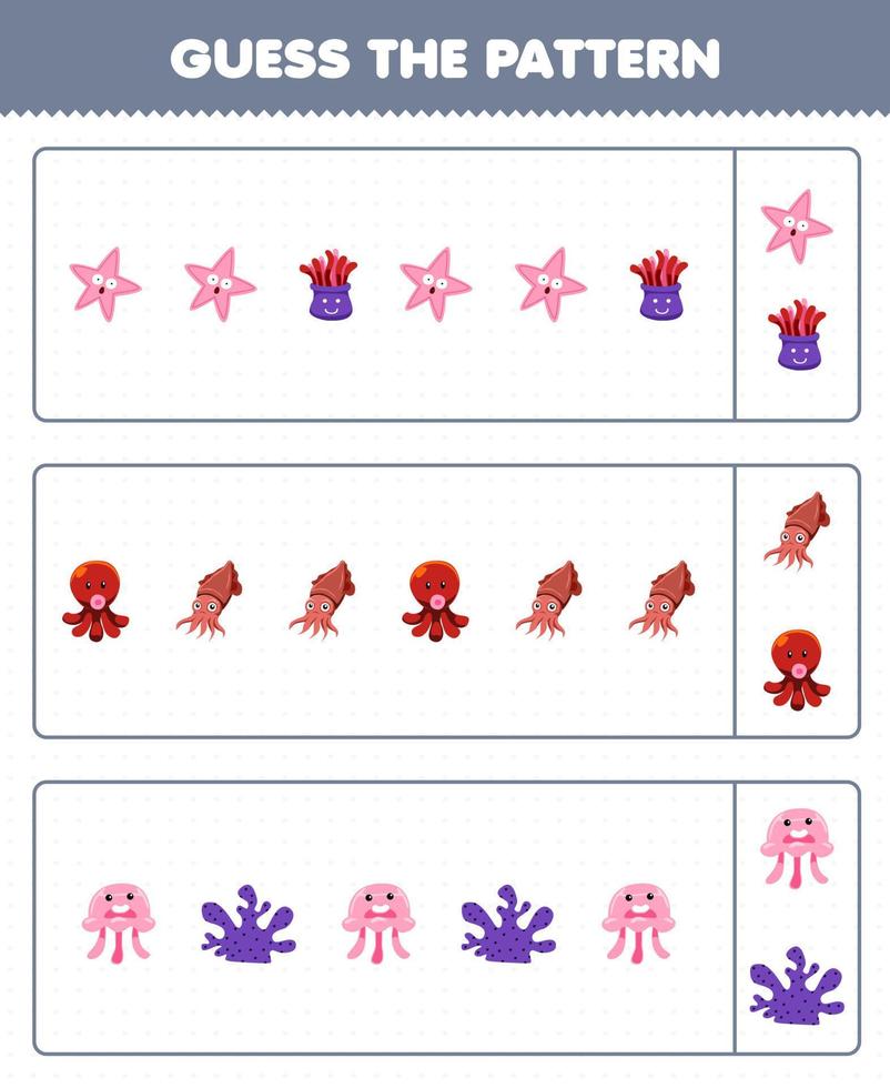 Lernspiel für Kinder Erraten Sie das Muster jeder Reihe aus dem niedlichen Zeichentrick-Seestern Anemone Oktopus Tintenfisch Qualle Koralle Druckbares Unterwasser-Arbeitsblatt vektor