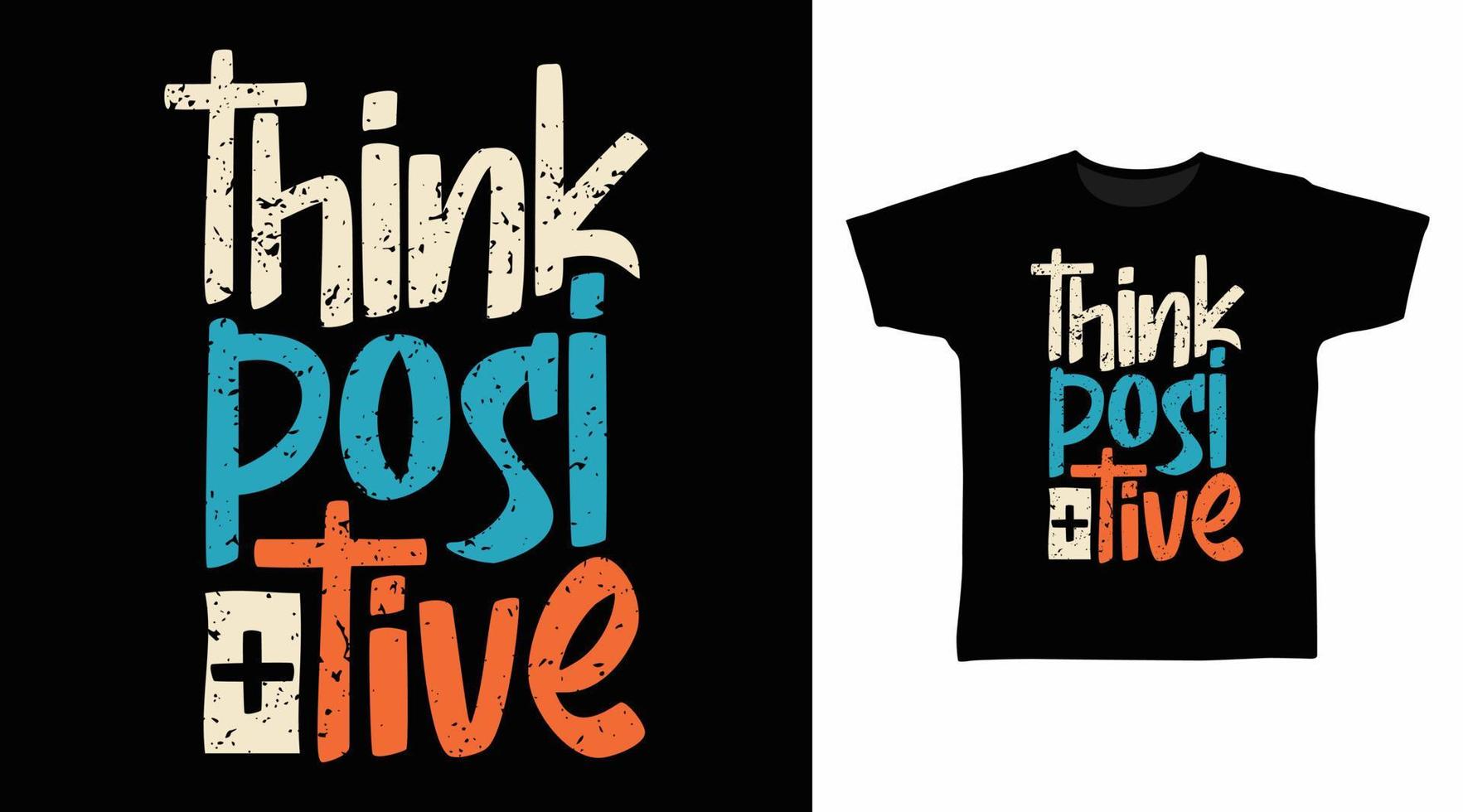 Denken Sie an eine positive Typografie-Designvektorillustration, die zum Drucken auf T-Shirts, Postern und anderen Verwendungszwecken bereit ist. vektor
