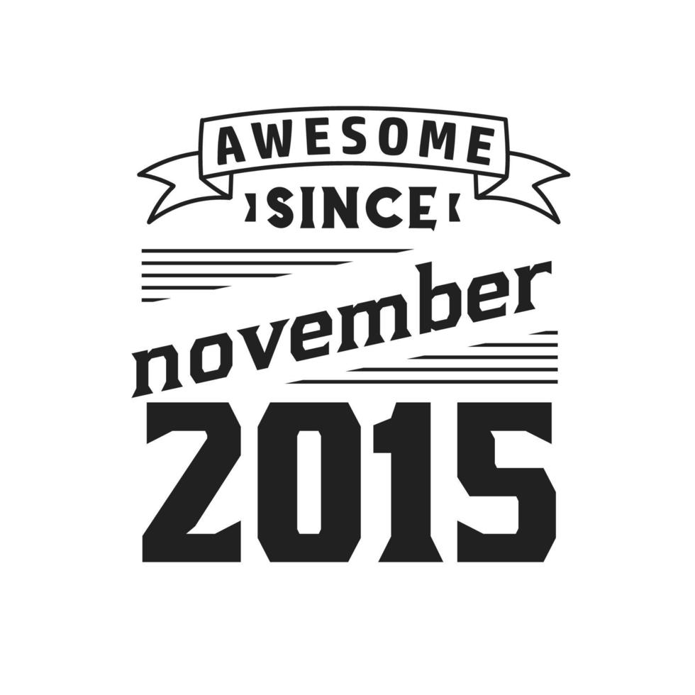 genial seit november 2015. geboren im november 2015 retro vintage geburtstag vektor