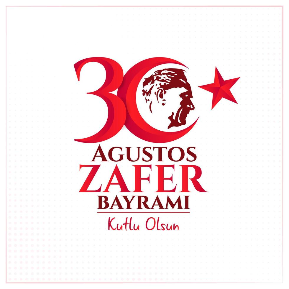 30. August Tag des Sieges. türkei nationalfeiertag. türkisch, 30 agustos zafer bayrami kutlu olsun vektor