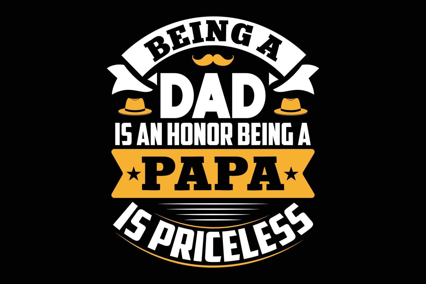 Papa zu sein ist eine Ehre Papa zu sein ist ein T-Shirt von unschätzbarem Wert vektor