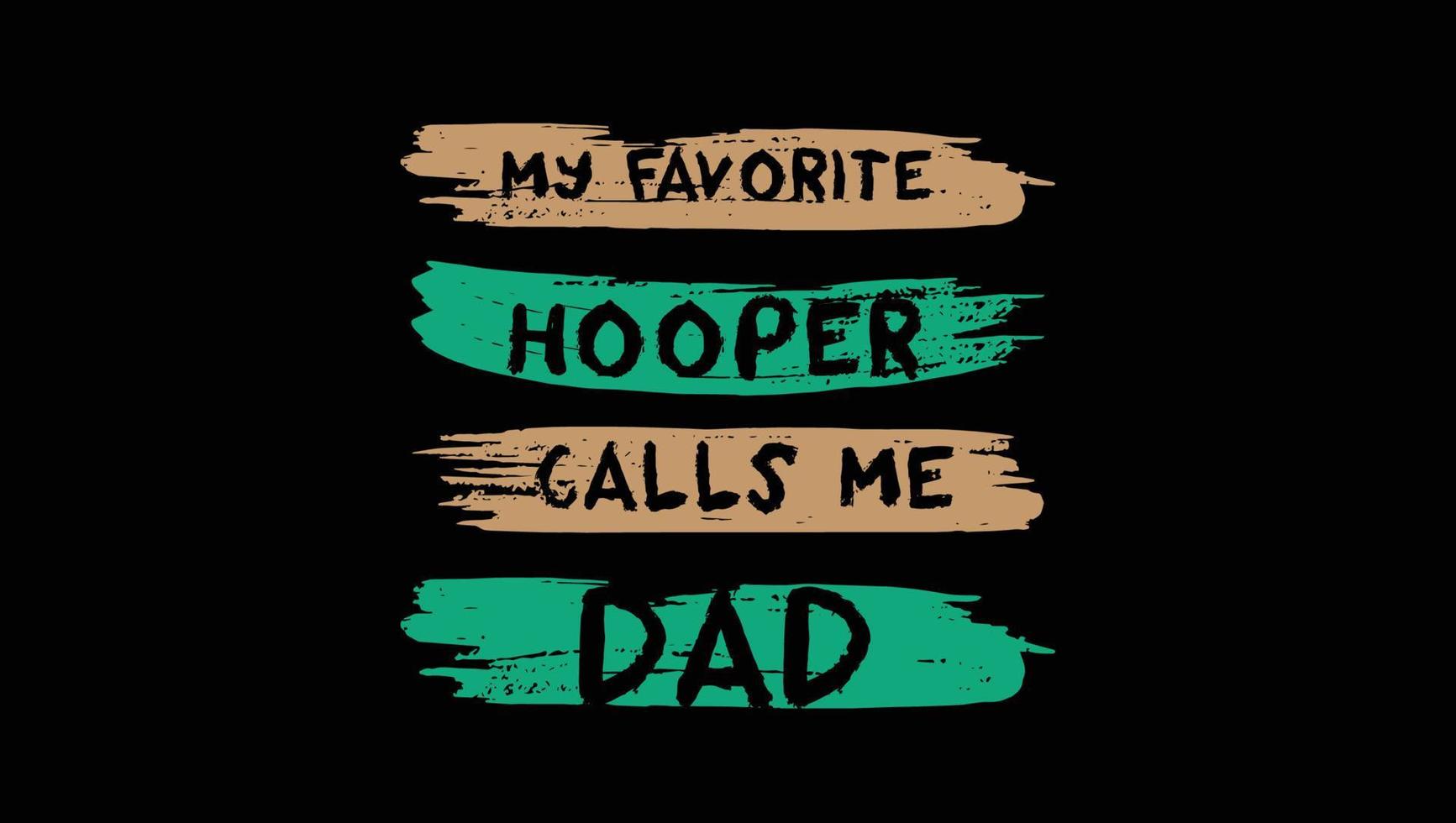 Mein Lieblings-Hooper nennt mich Papa, kundenspezifischer typografischer T-Shirt-Bekleidungs-Hoodie vektor