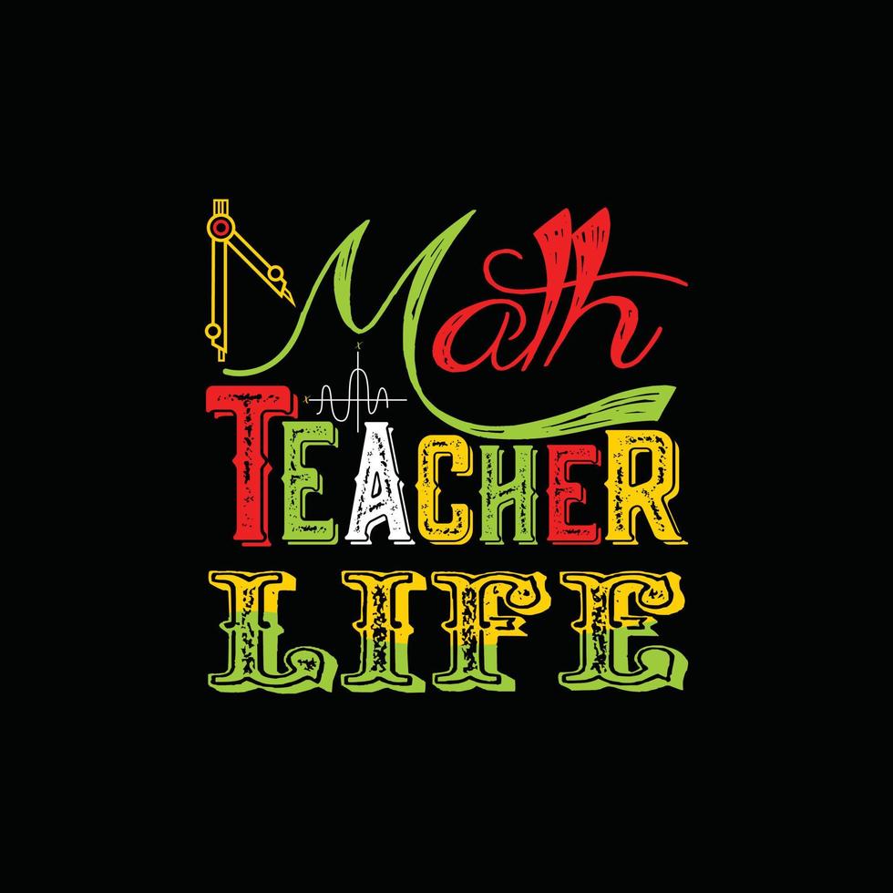 Mathe-Lehrer-Leben-Vektor-T-Shirt-Design. Mathe-T-Shirt-Design. kann für bedruckte Tassen, Aufkleberdesigns, Grußkarten, Poster, Taschen und T-Shirts verwendet werden. vektor