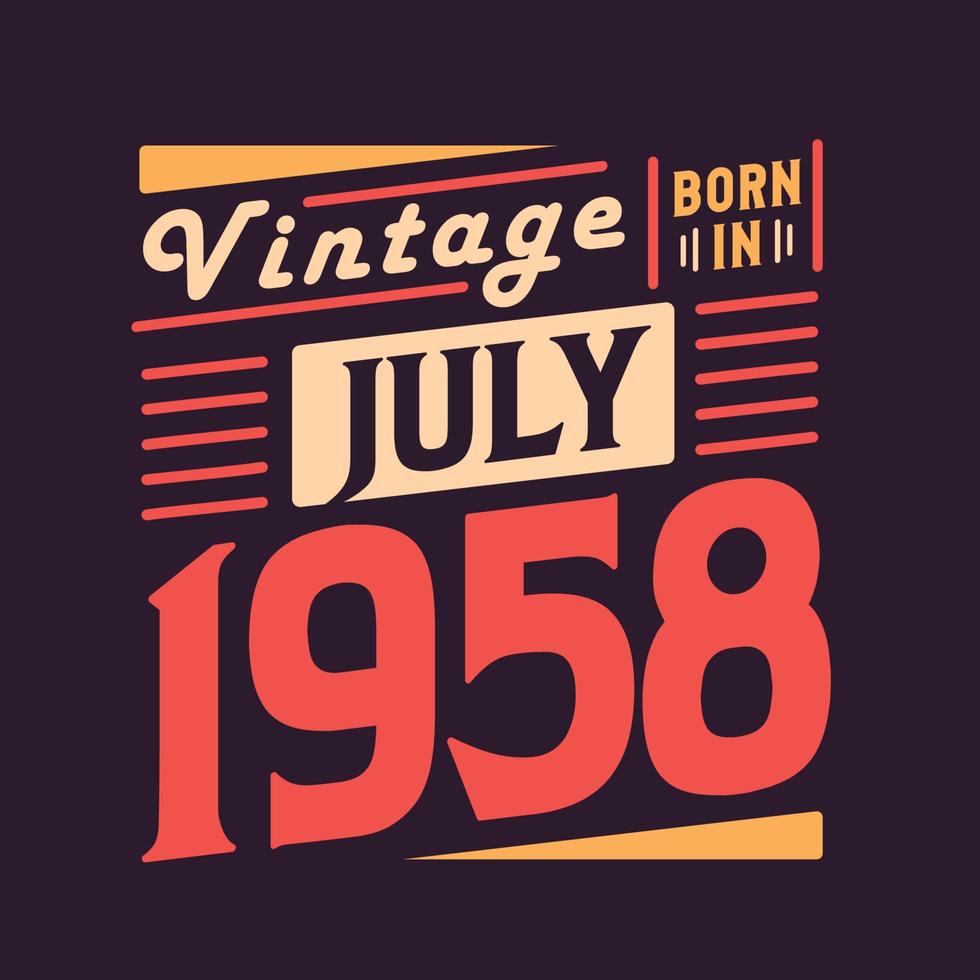 vintage geboren im juli 1958. geboren im juli 1958 retro vintage geburtstag vektor