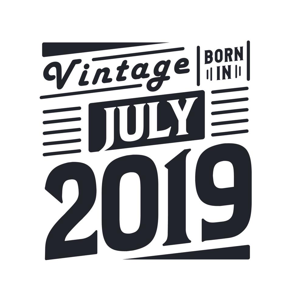 årgång född i juli 2019. född i juli 2019 retro årgång födelsedag vektor