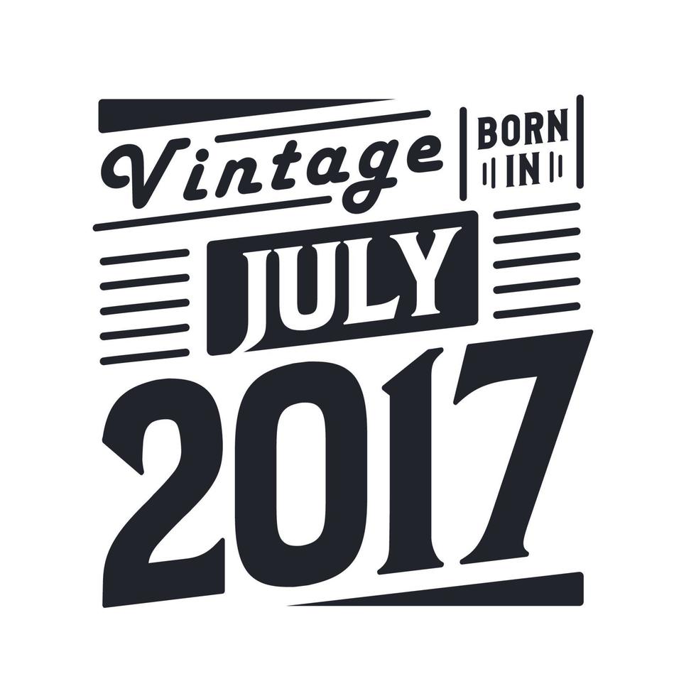 årgång född i juli 2017. född i juli 2017 retro årgång födelsedag vektor