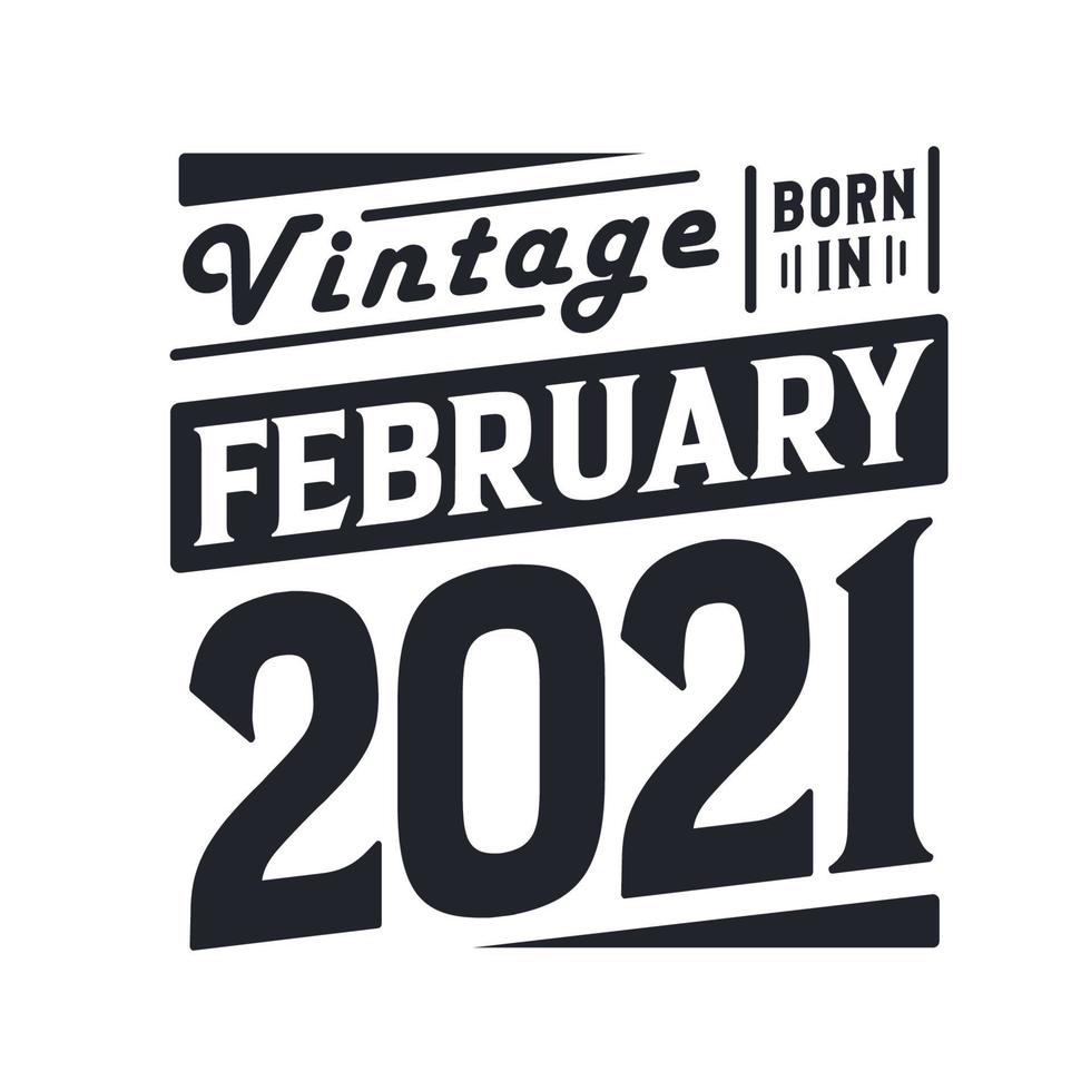 årgång född i februari 2021. född i februari 2021 retro årgång födelsedag vektor