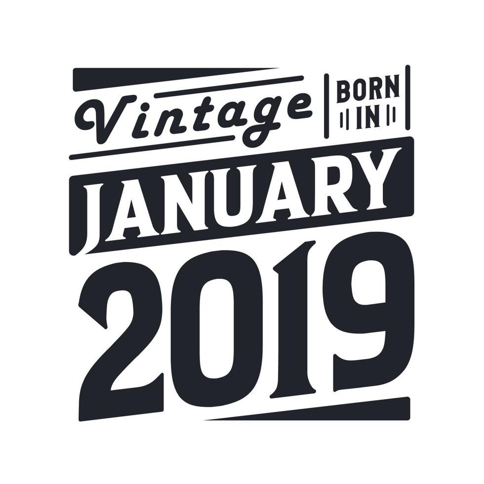 vintage geboren im januar 2019. geboren im januar 2019 retro vintage geburtstag vektor