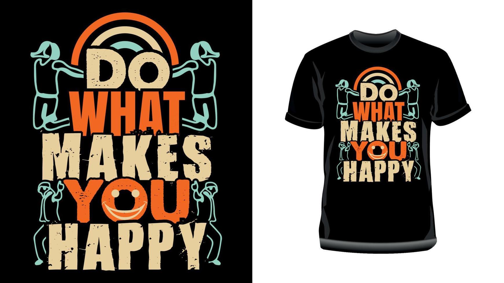 do Vad gör du Lycklig- motiverande typografi t-shirt design med grunge effekter. inspirera citat typografi design för t-shirt vektor