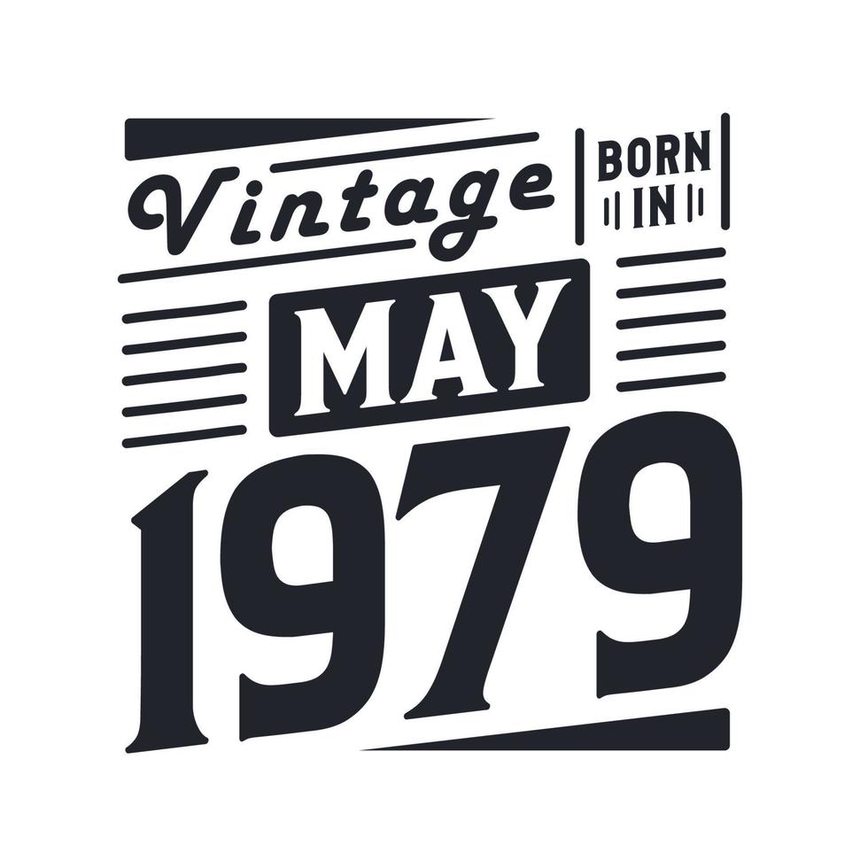 vintage geboren im mai 1979. geboren im mai 1979 retro vintage geburtstag vektor