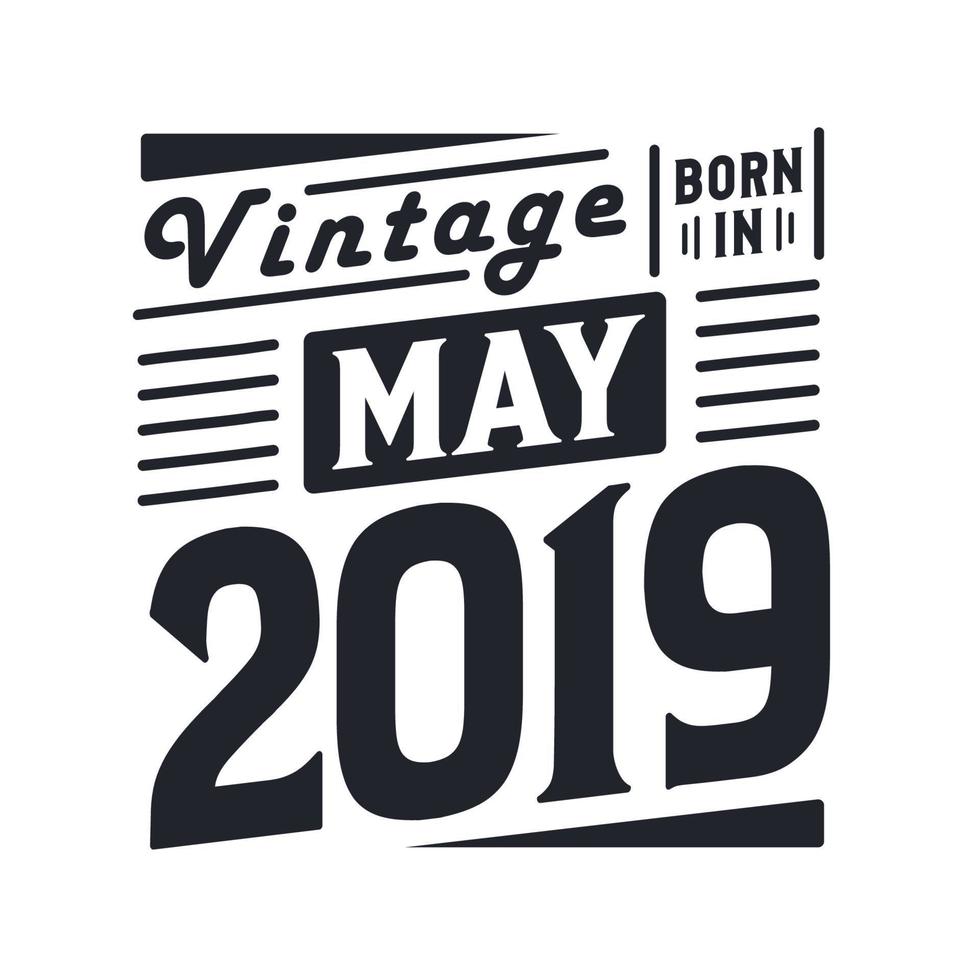 årgång född i Maj 2019. född i Maj 2019 retro årgång födelsedag vektor