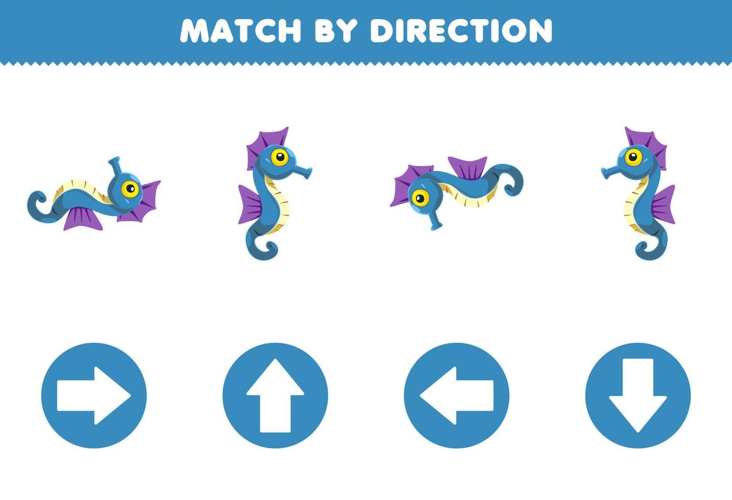 bildungsspiel für kinder match by direction left right up or down orientierung des niedlichen cartoon-seepferdchens druckbares unterwasser-arbeitsblatt vektor