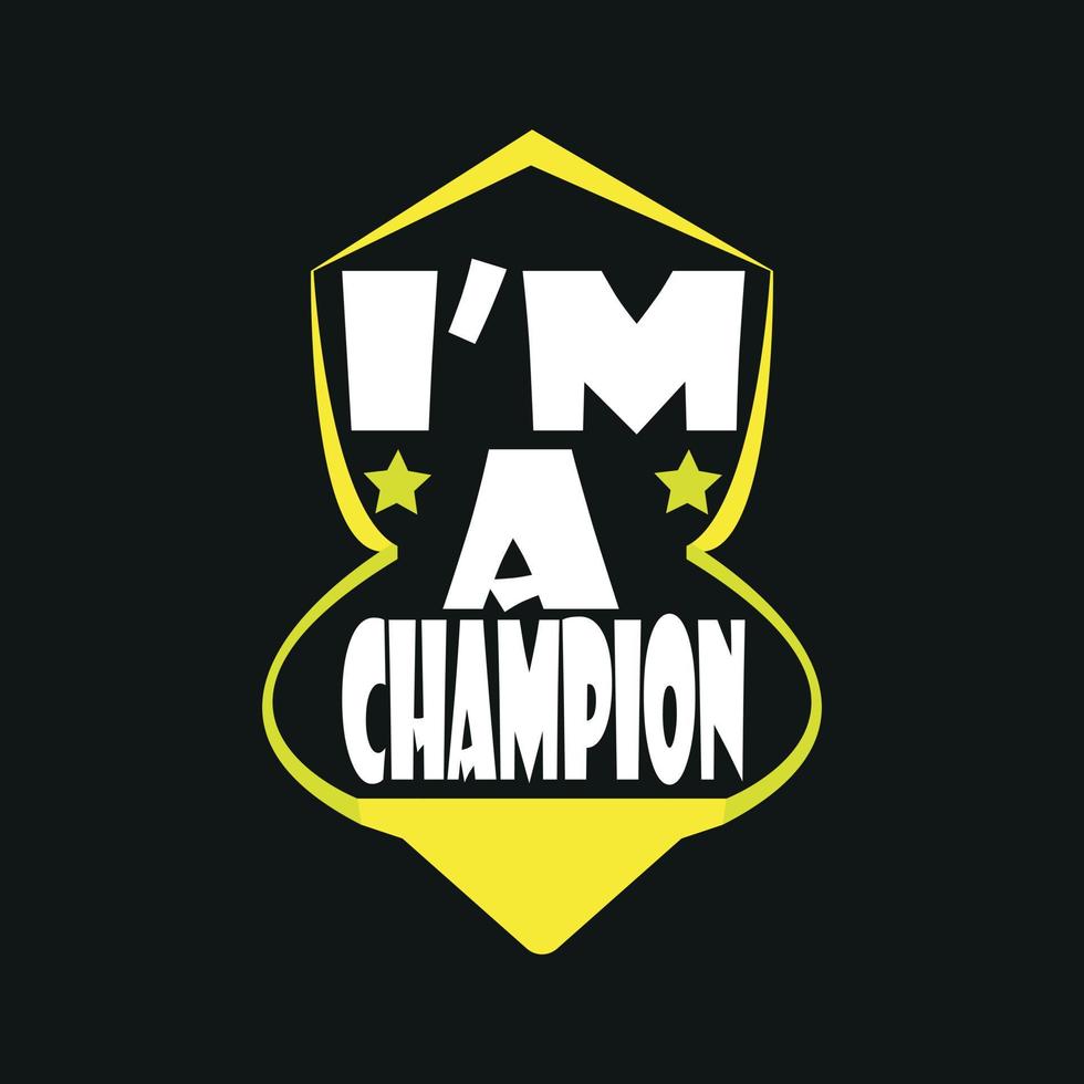 Ich bin ein Champion, motivierendes Typografie-Zitat, T-Shirt-Design, Poster, Druck, Postkarte und andere Verwendungen vektor