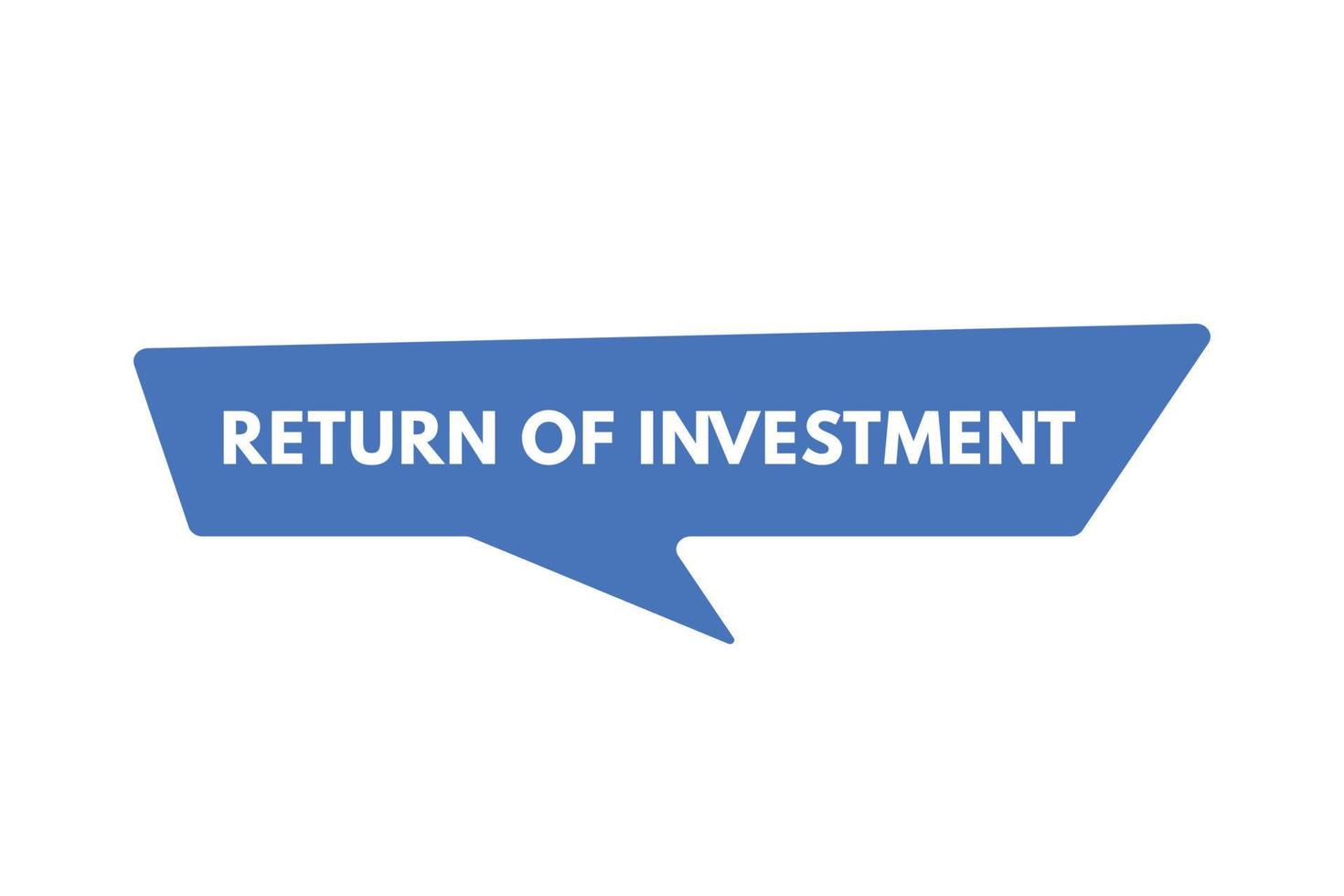 Return of Investment-Textschaltfläche. Return of Investment Zeichen Symbol Label Aufkleber Web-Schaltflächen vektor