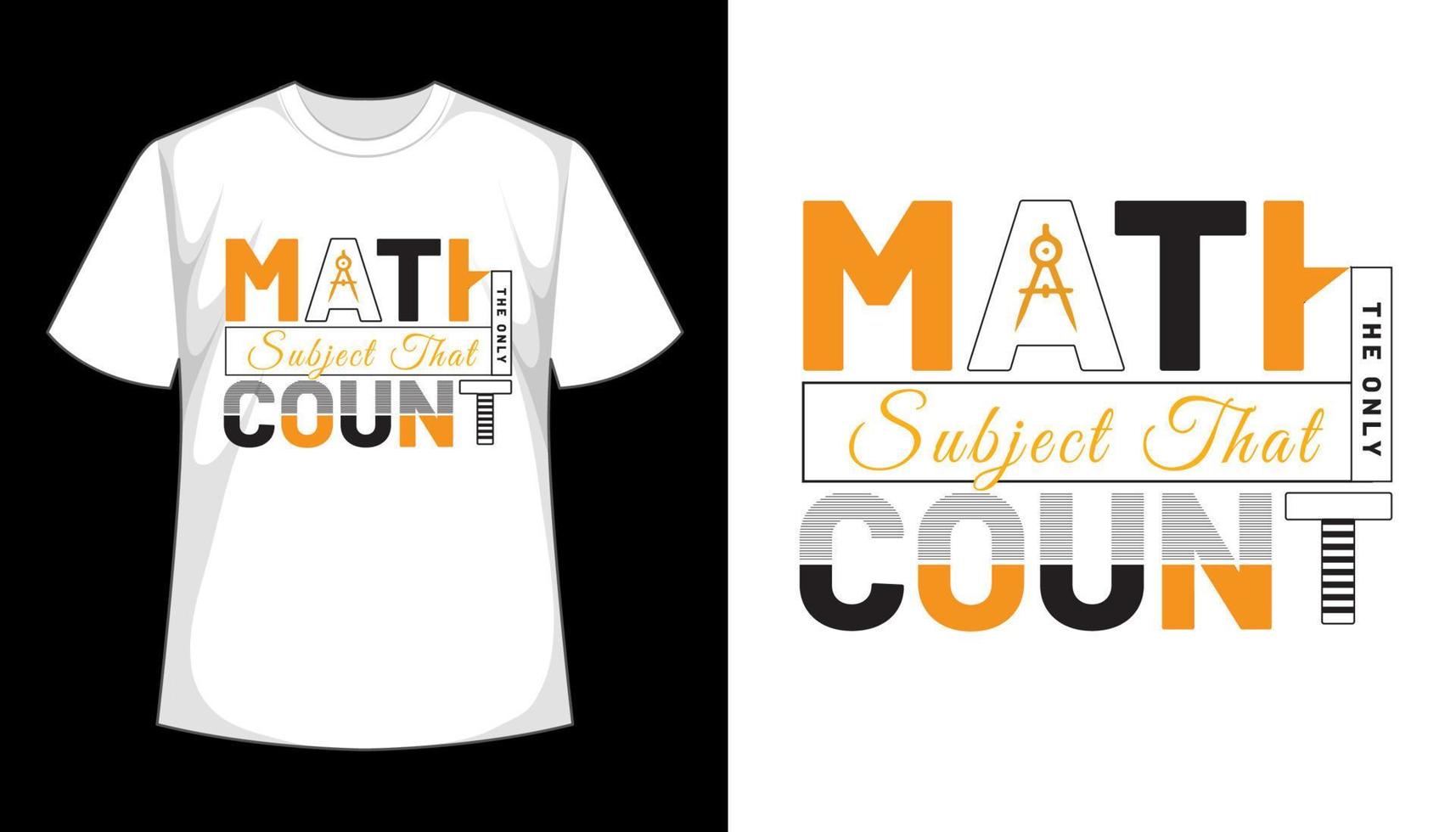 matematik de endast ämne den där räkna, lärarens dag t skjorta design vektor