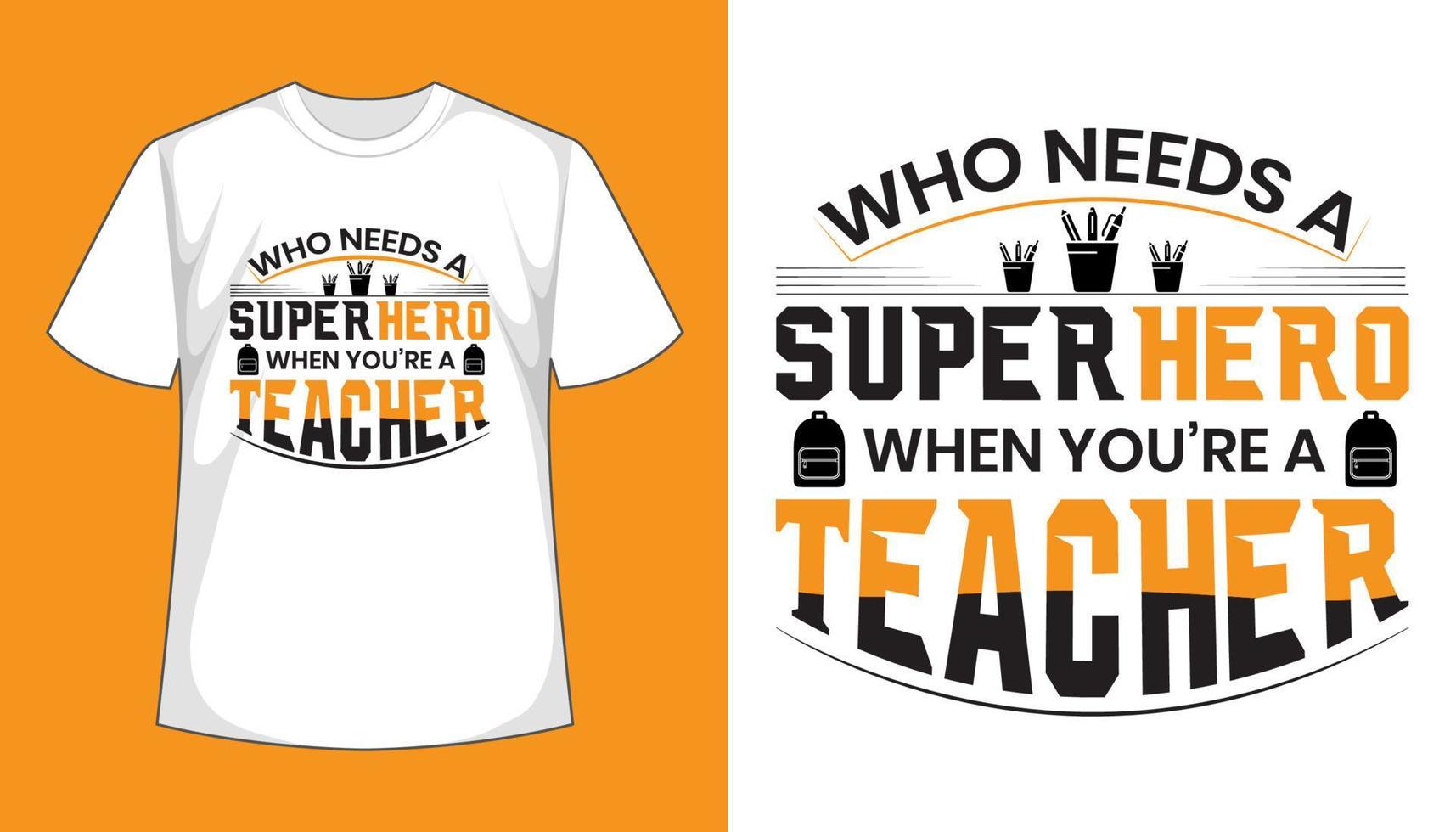 vem behov superhjälte när du är en lärare- lärare dag tshirt design vektor