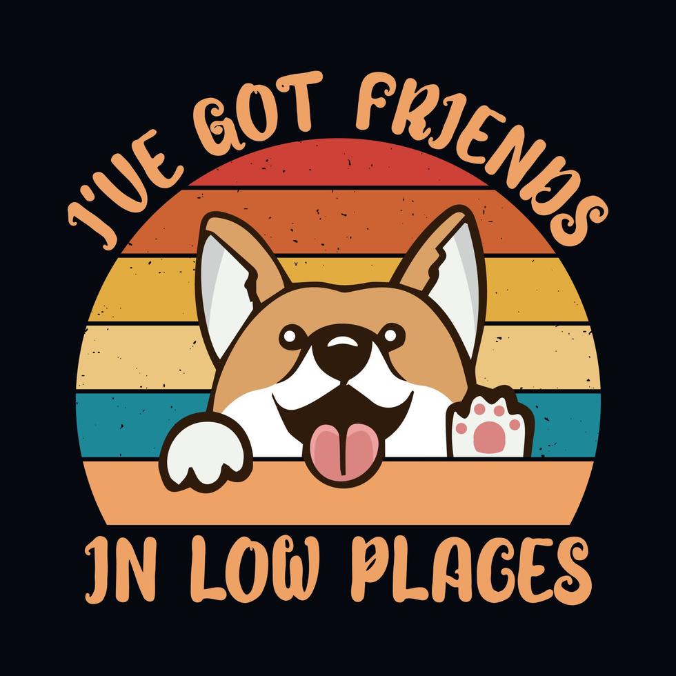 jag har fick vänner i låg platser - retro corgi hund design vektor