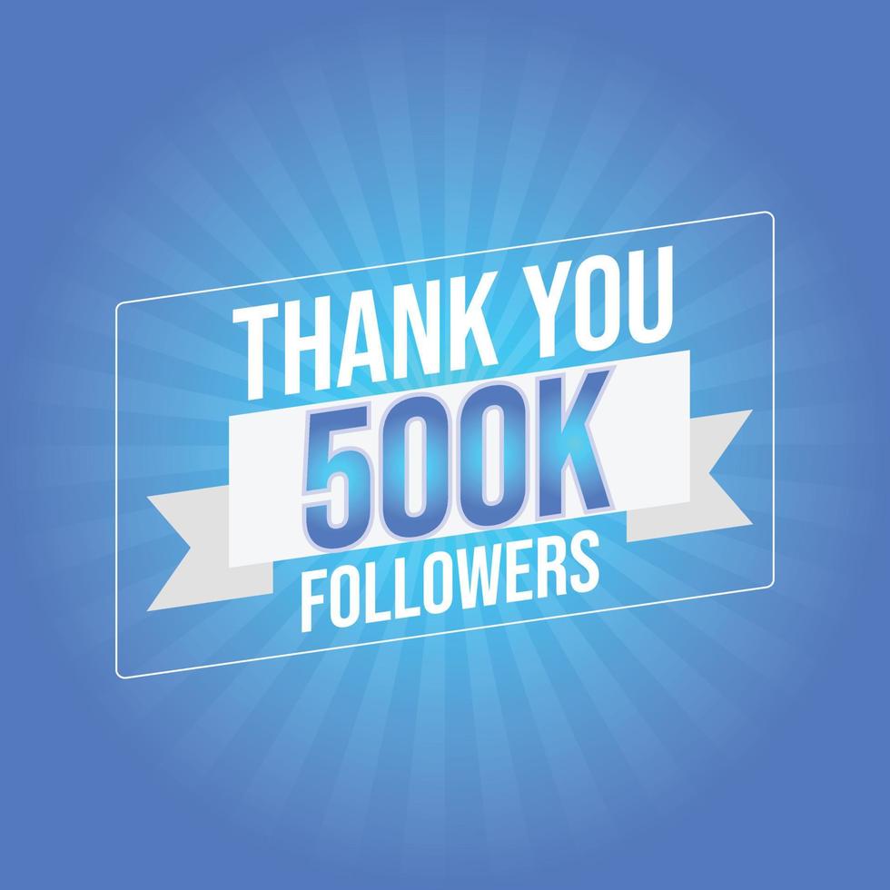 Dankeschön-Vorlage für Social Media 500.000 Follower, Abonnenten, Like. 500000 Follower vektor