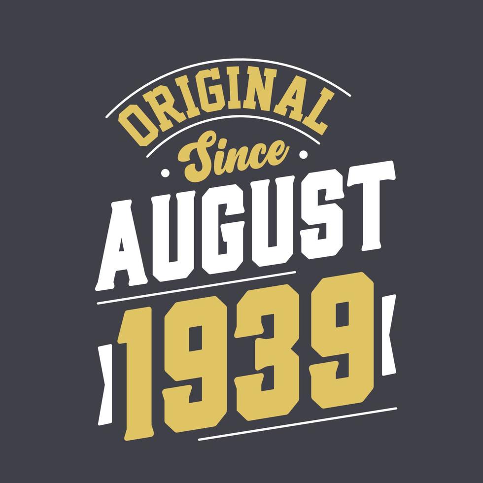 original seit august 1939. geboren im august 1939 retro vintage geburtstag vektor