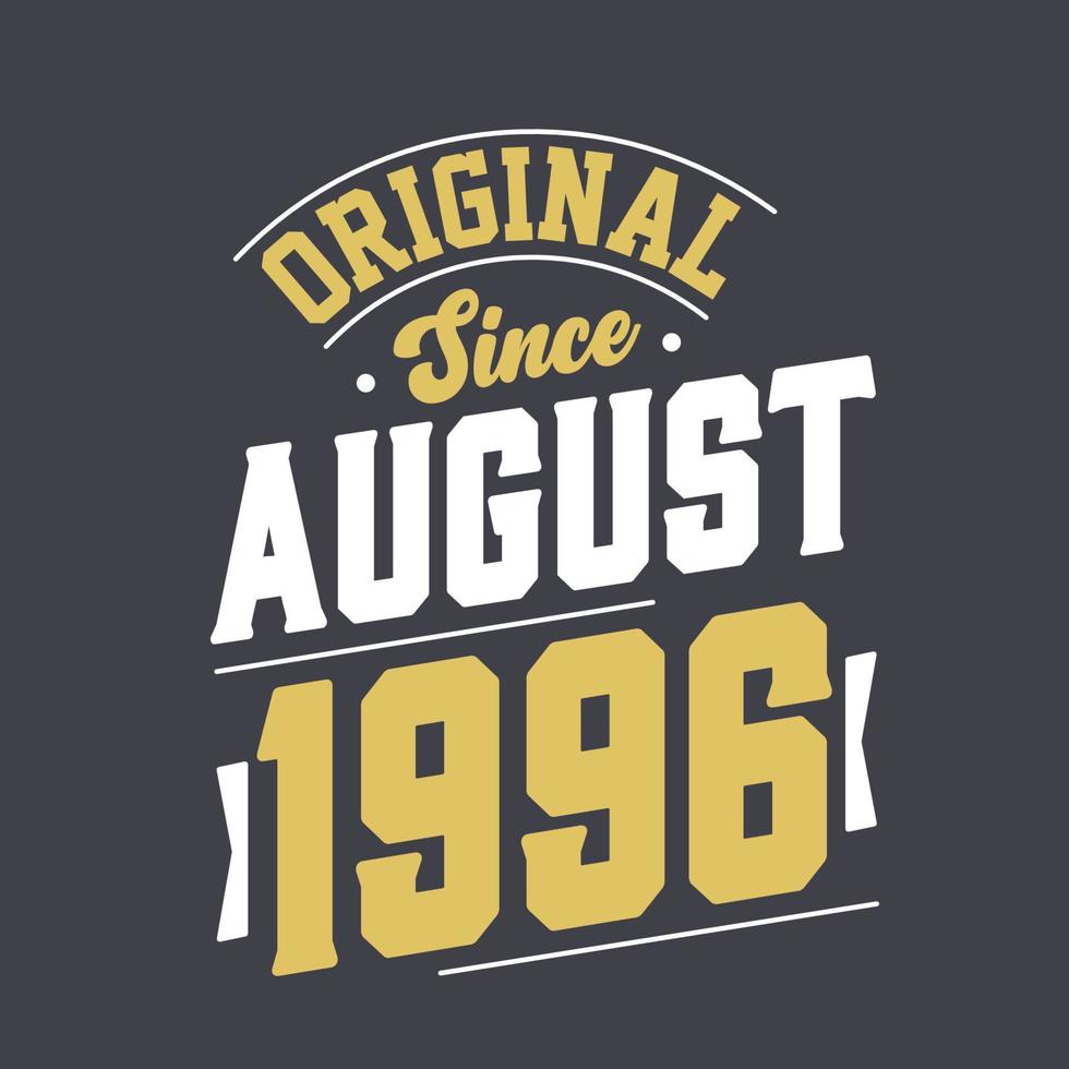 original seit august 1996. geboren im august 1996 retro vintage geburtstag vektor