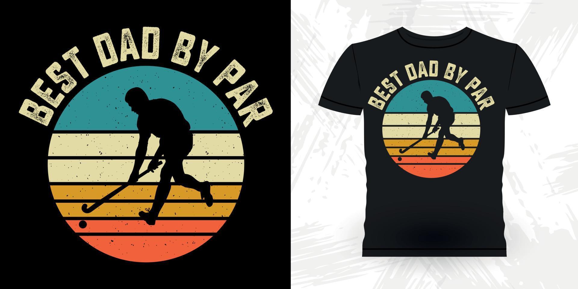 bester Vati durch Nennwert lustiges Sport-Hockeyspieler-Geschenk retro Vintager Vatertags-Hockey-T - Shirt-Entwurf vektor