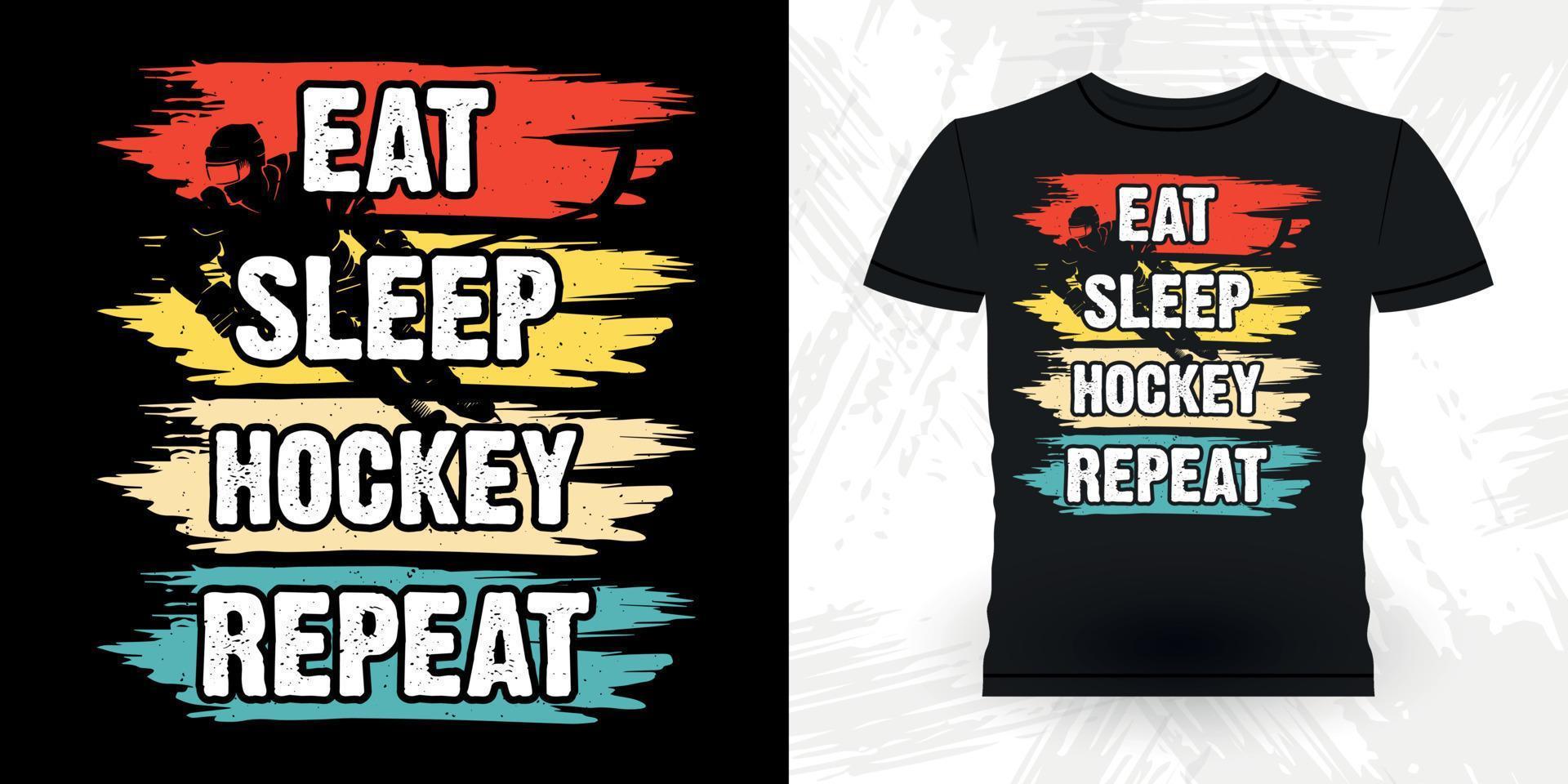 essen Sie Schlaf-Hockey-Wiederholung lustigen Sport-Hockeyspieler-Geschenk retro Vintagen Hockey-T - Shirtentwurf vektor