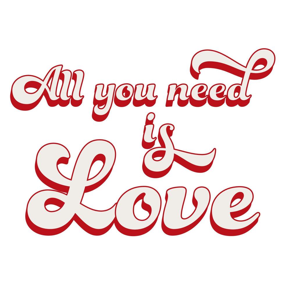Allt du behöver är kärlek. Lycklig valentines dag. kärlek begrepp. trendig retro slogan i 60-tal, 70-talet, 80s stil. för affischer, kort, skriva ut. retro text. vektor