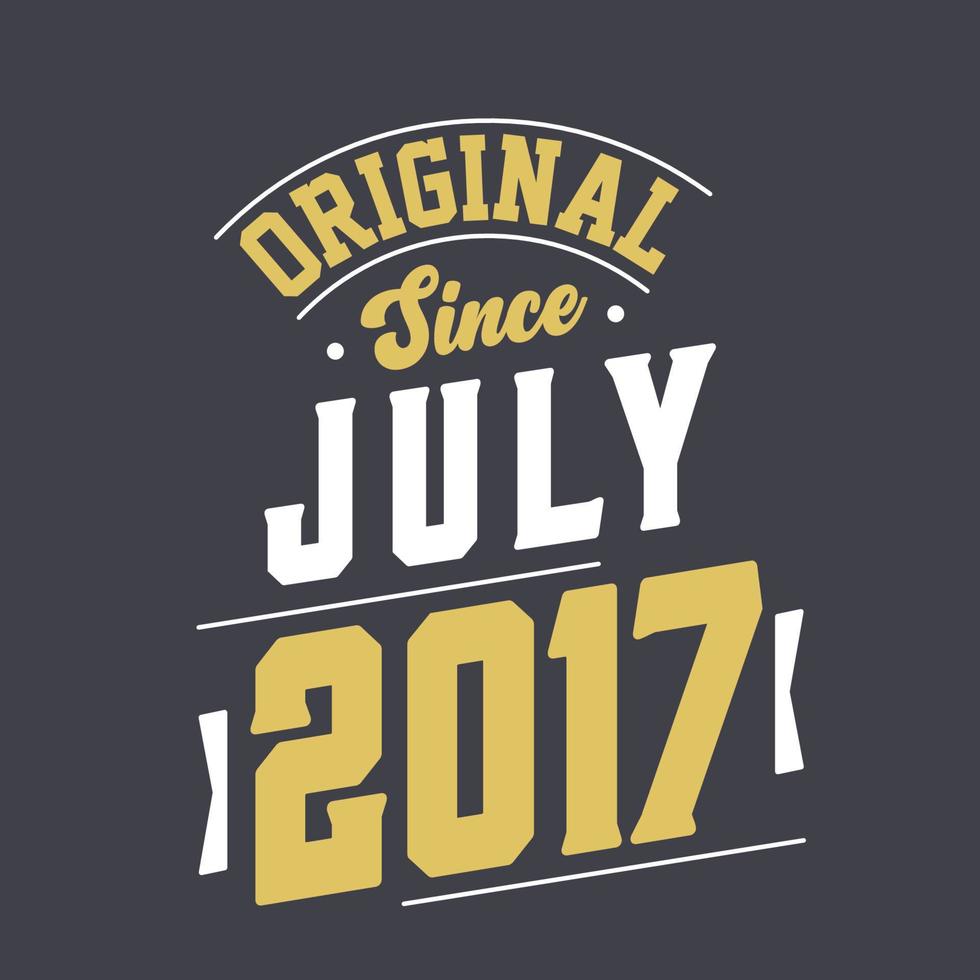 original- eftersom juli 2017. född i juli 2017 retro årgång födelsedag vektor