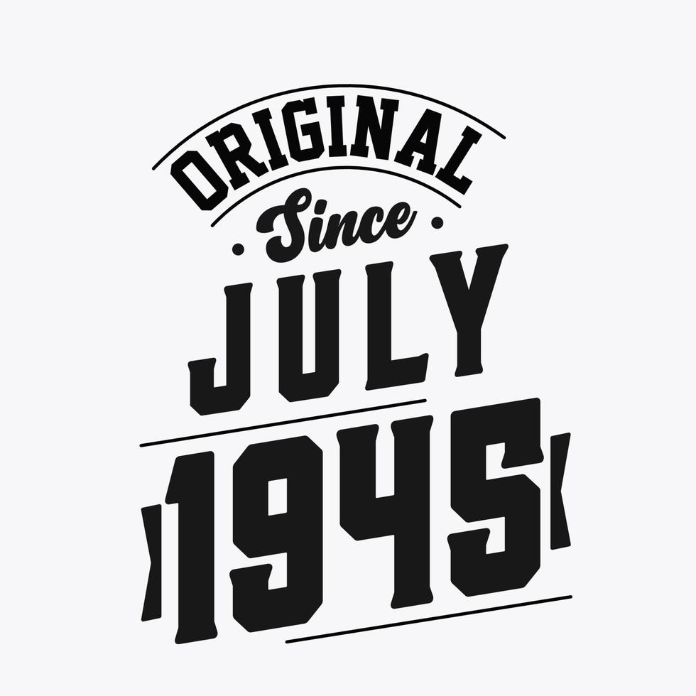 geboren im juli 1945 retro vintage geburtstag, original seit juli 1945 vektor