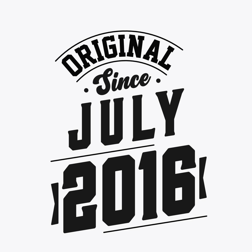 född i juli 2016 retro årgång födelsedag, original- eftersom juli 2016 vektor