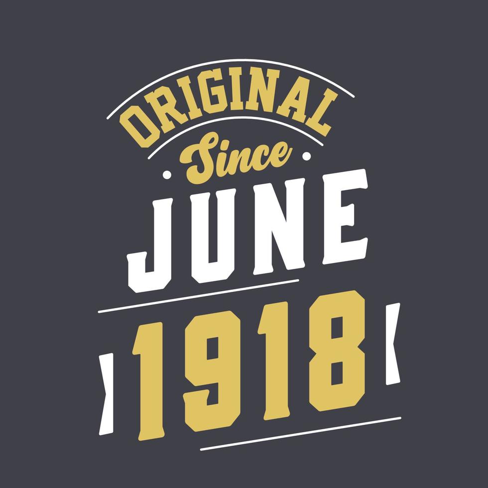 original seit juni 1918. geboren im juni 1918 retro vintage geburtstag vektor