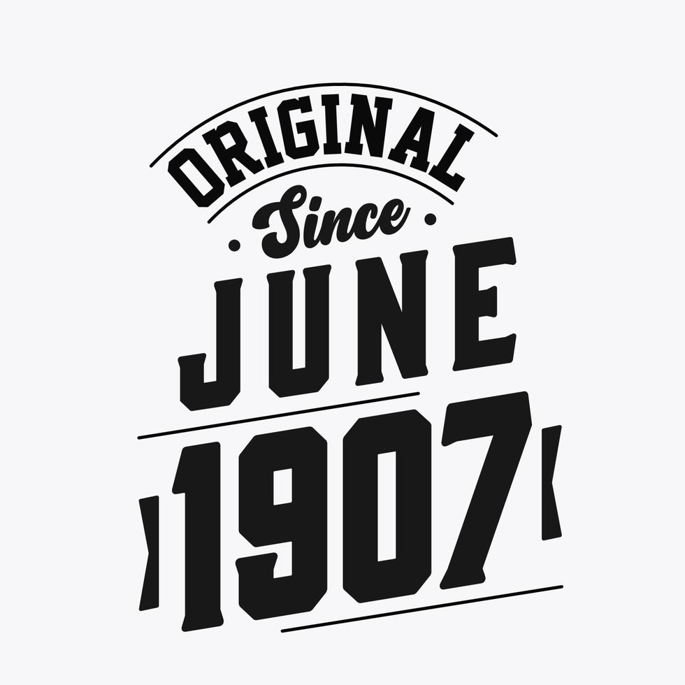 geboren im juni 1907 retro vintage geburtstag, original seit juni 1907 vektor