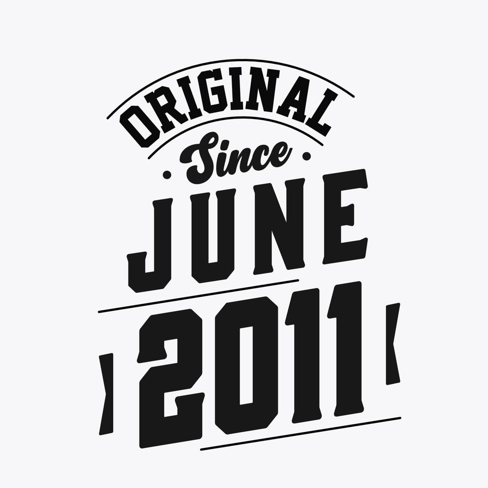 född i juni 2011 retro årgång födelsedag, original- eftersom juni 2011 vektor