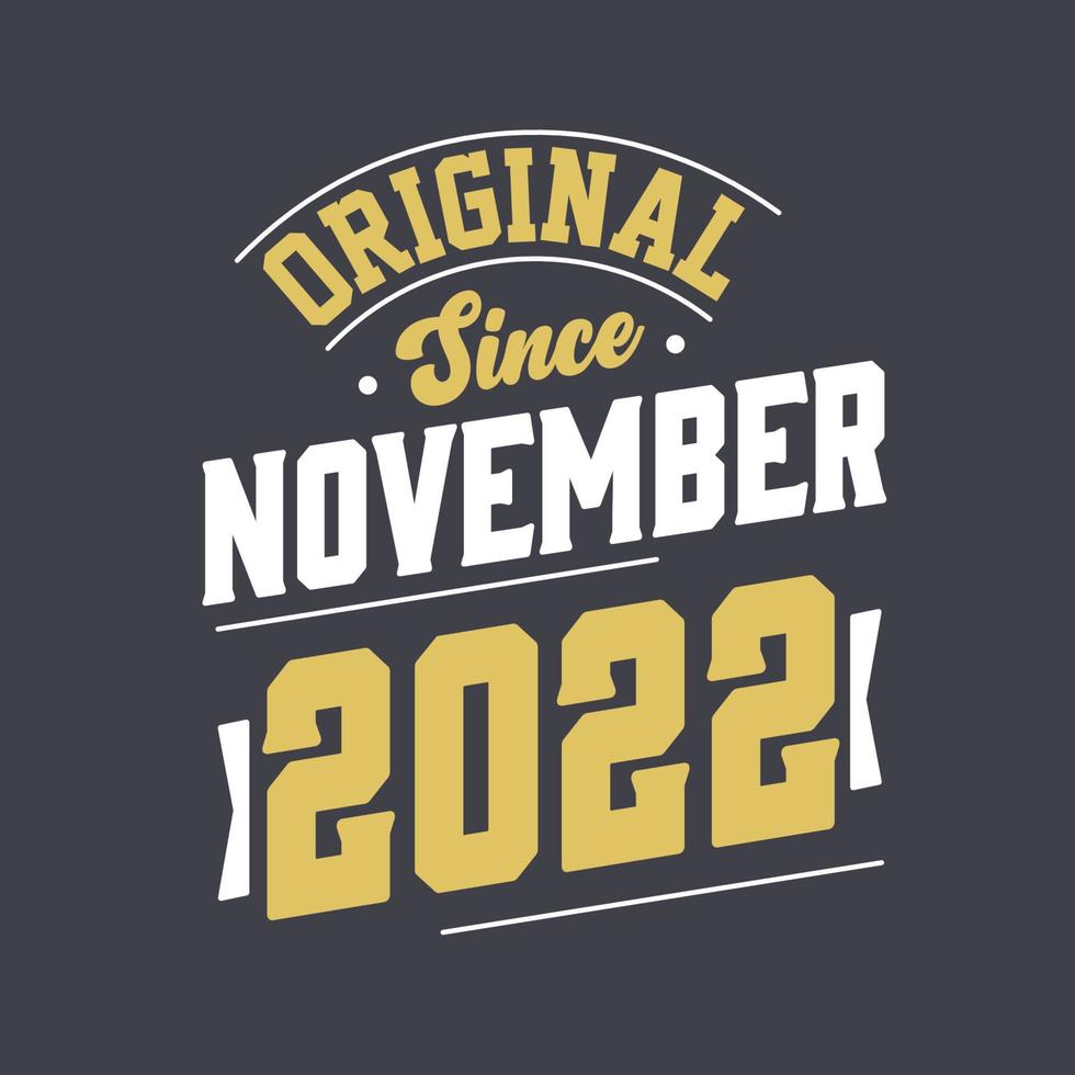 original- eftersom november 2022. född i november 2022 retro årgång födelsedag vektor