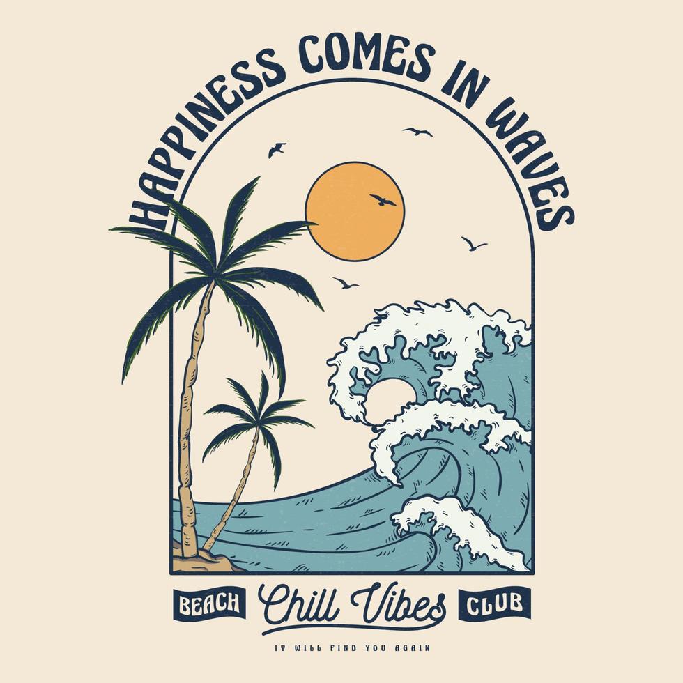 Glück kommt in Wellen, Text mit einer Wellenillustration, für T-Shirt-Drucke, Poster. sommer strand vektor illustration.