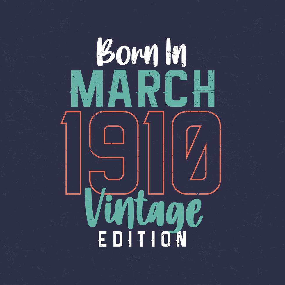 född i Mars 1910 årgång utgåva. årgång födelsedag t-shirt för de där född i Mars 1910 vektor