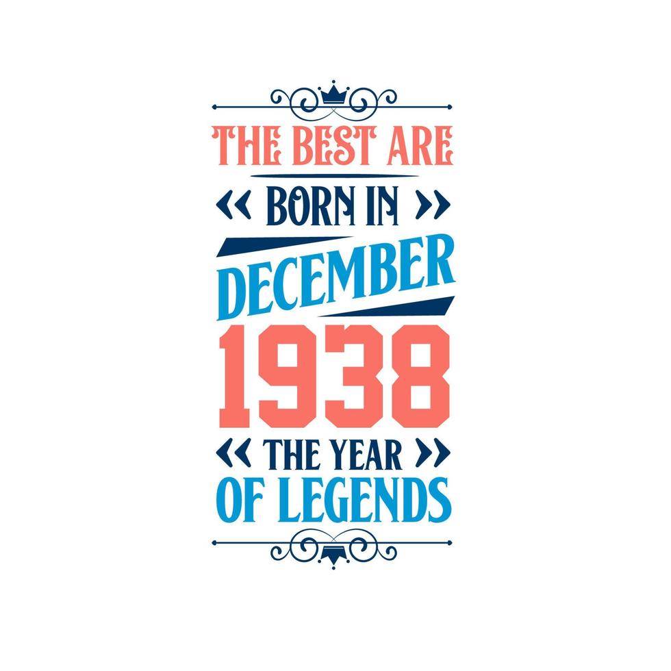 bäst är född i december 1938. född i december 1938 de legend födelsedag vektor