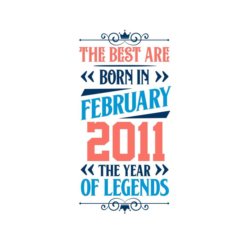 bäst är född i februari 2011. född i februari 2011 de legend födelsedag vektor