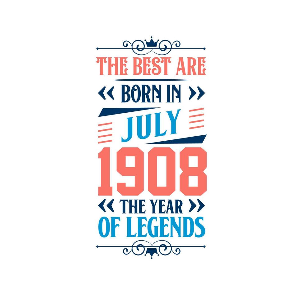 bäst är född i juli 1908. född i juli 1908 de legend födelsedag vektor