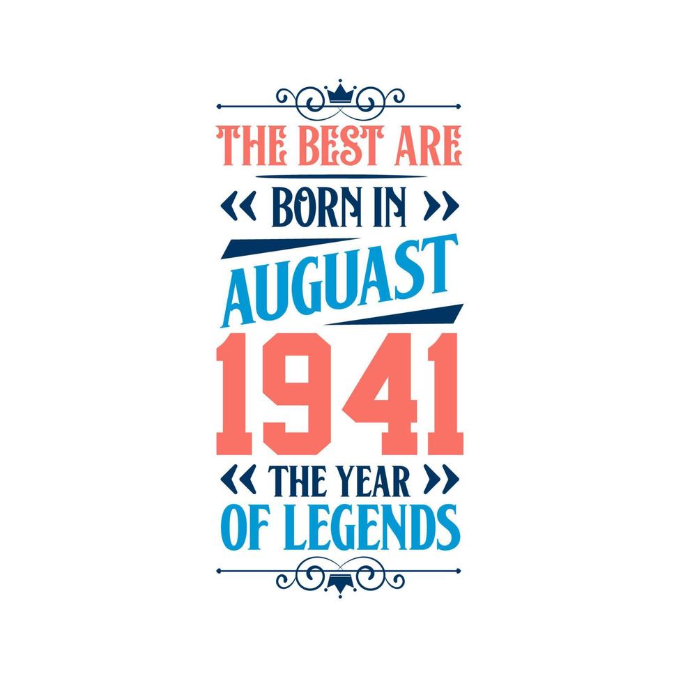 die besten sind im august 1941 geboren. im august 1941 geboren die legende geburtstag vektor