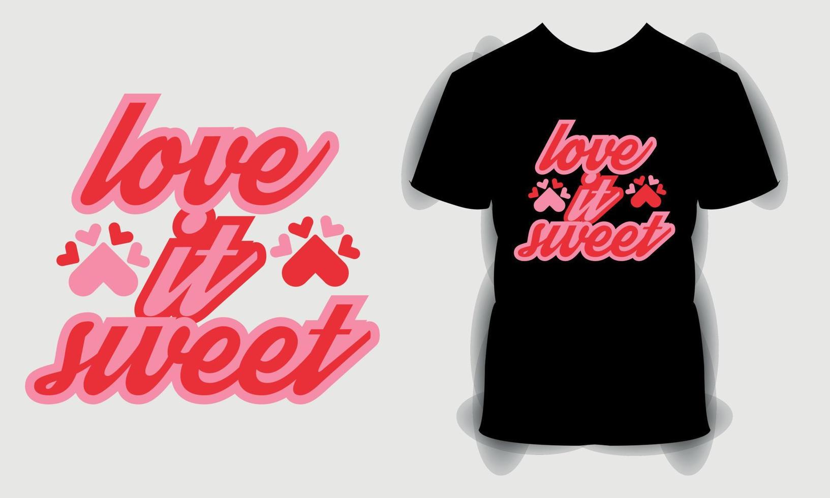 liebe es süßes Valentinstag-T-Shirt, Valentinstag-Svg-Bündel, fröhliches Valentinstag-T-Shirt, Typografie-Zitate-T-Shirt-Design vektor