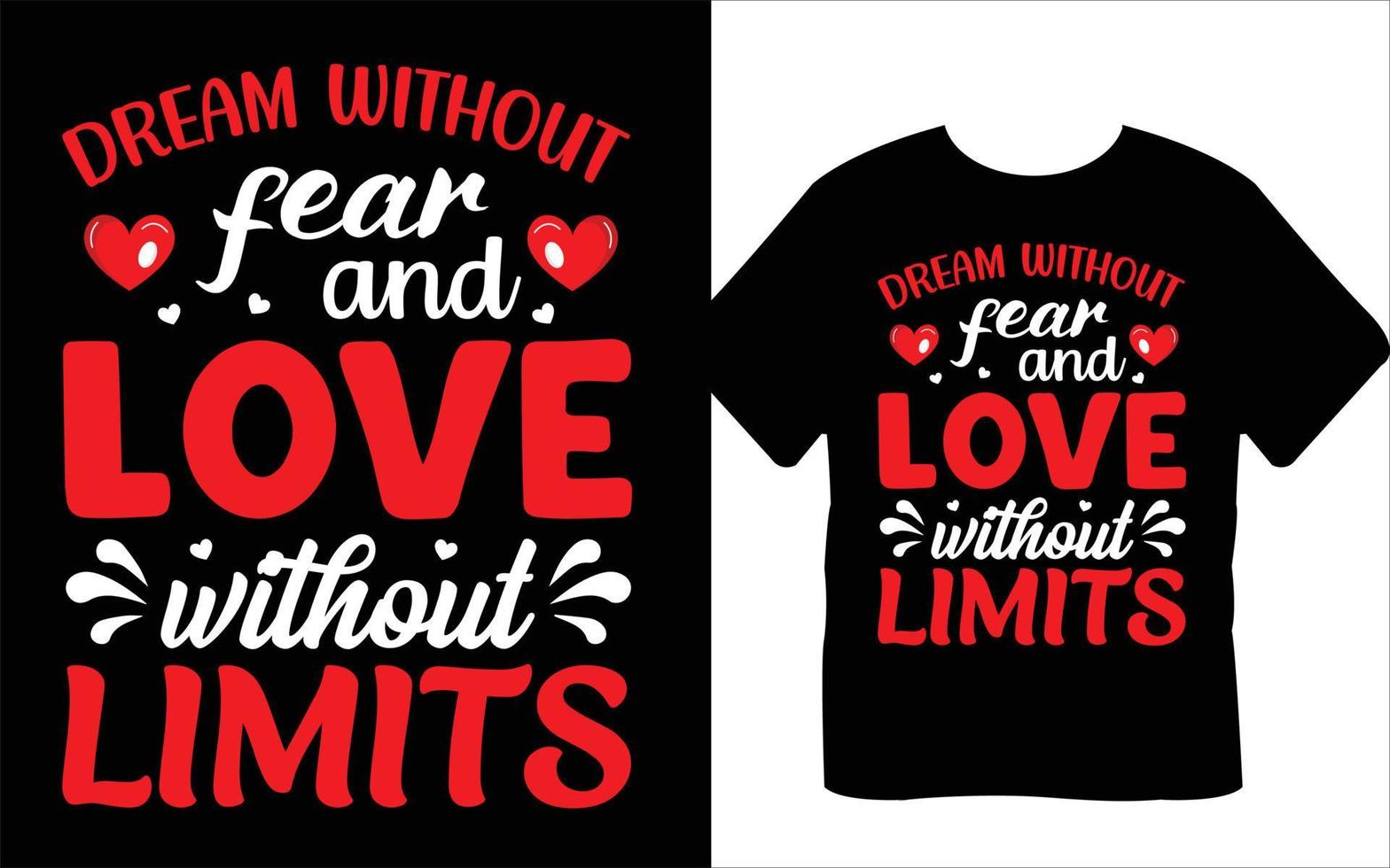 träume ohne angst und liebe ohne grenzen valentinstag t-shirt design vektor